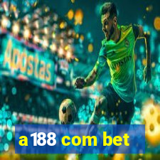 a188 com bet